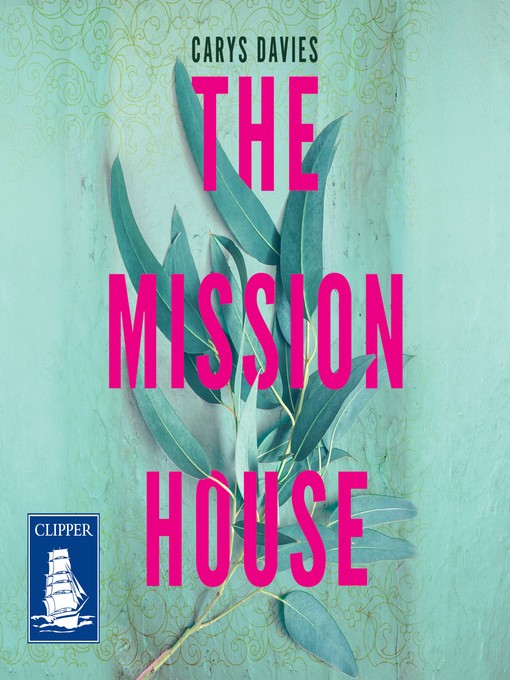 Title details for The Mission House by Carys Davies - Available